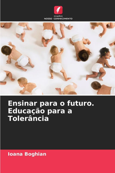 Ensinar para o futuro. EducaÃ§Ã£o para a TolerÃ¢ncia