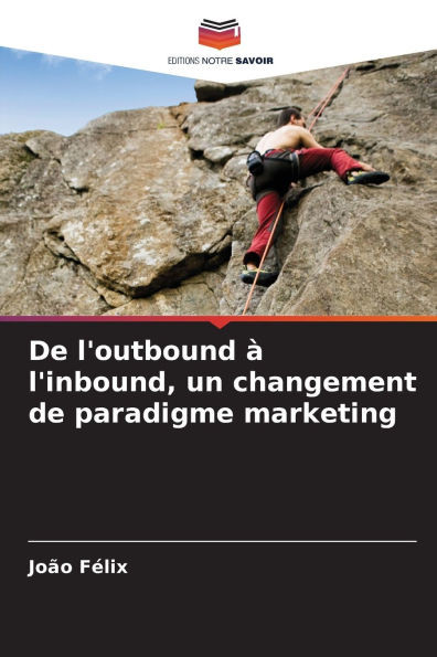 De l'outbound Ã  l'inbound, un changement de paradigme marketing