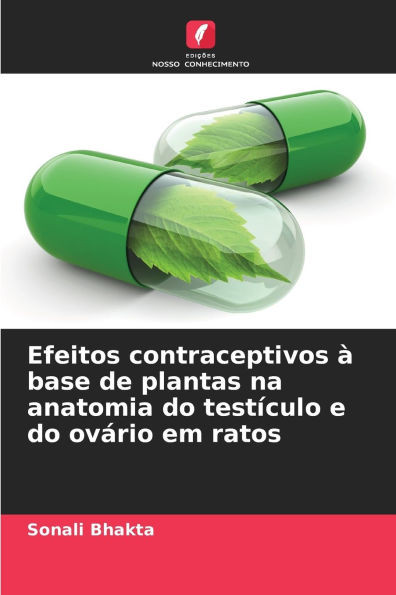 Efeitos contraceptivos Ã  base de plantas na anatomia do testÃ­culo e do ovÃ¡rio em ratos