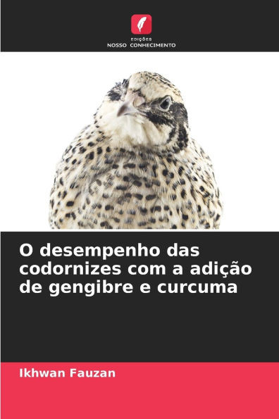 O desempenho das codornizes com a adiÃ§Ã£o de gengibre e curcuma