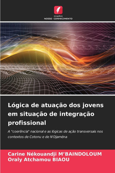 LÃ³gica de atuaÃ§Ã£o dos jovens em situaÃ§Ã£o de integraÃ§Ã£o profissional