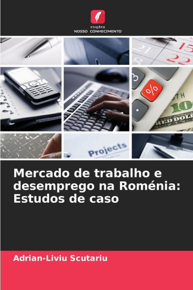 Mercado de trabalho e desemprego na Roménia: Estudos de caso
