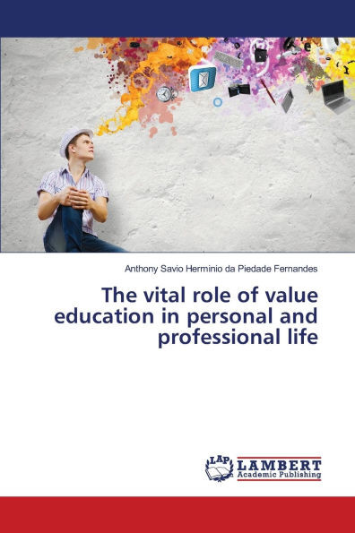 The vital role of value education in personal and professional life