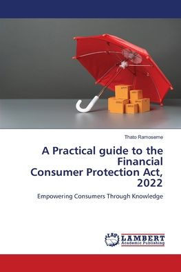 A Practical guide to the Financial Consumer Protection Act, 2022