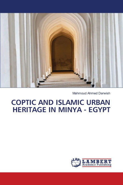Coptic and Islamic Urban Heritage in Minya - Egypt