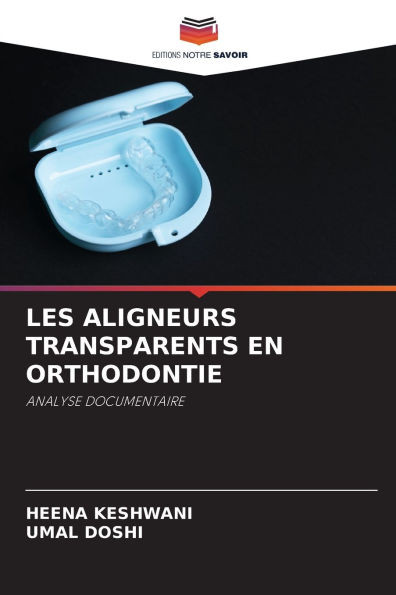 Les Aligneurs Transparents En Orthodontie