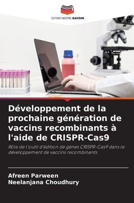 Développement de la prochaine génération de vaccins recombinants à l'aide de CRISPR-Cas9