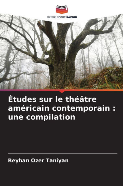 Ã‰tudes sur le thÃ©Ã¢tre amÃ©ricain contemporain: une compilation