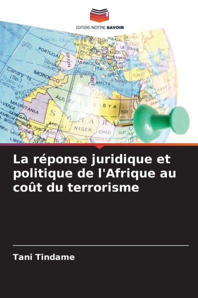La rÃ©ponse juridique et politique de l'Afrique au coÃ»t du terrorisme