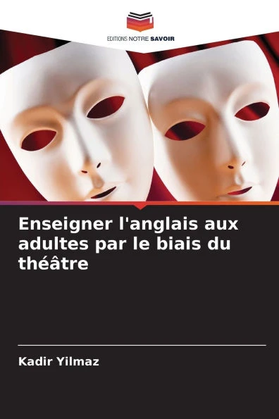 Enseigner l'anglais aux adultes par le biais du thÃ©Ã¢tre