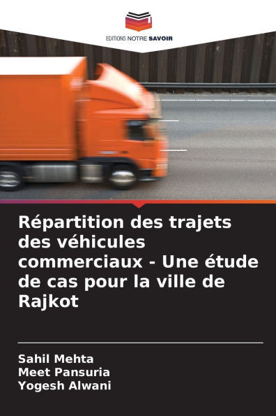 RÃ©partition des trajets des vÃ©hicules commerciaux - Une Ã©tude de cas pour la ville de Rajkot
