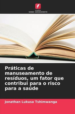 Práticas de manuseamento de resíduos, um fator que contribui para o risco para a saúde