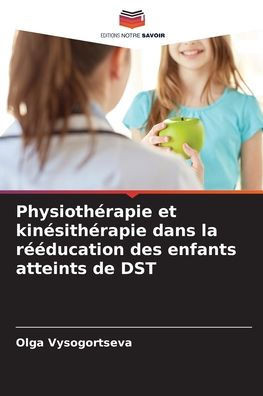 PhysiothÃ©rapie et kinÃ©sithÃ©rapie dans la rÃ©Ã©ducation des enfants atteints de DST