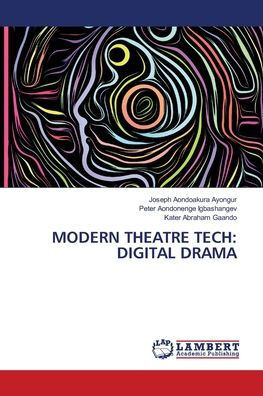Modern Theatre Tech: Digital Drama