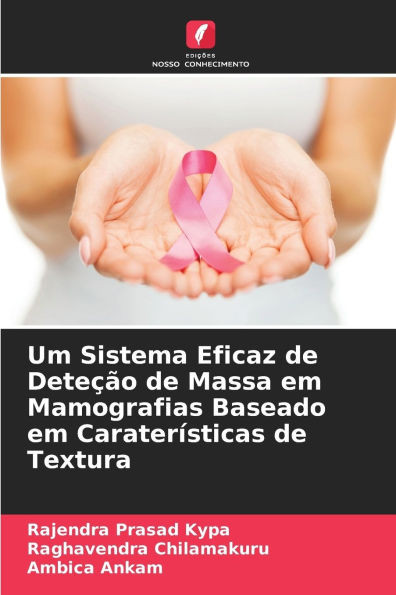 Um Sistema Eficaz de DeteÃ§Ã£o de Massa em Mamografias Baseado em CaraterÃ­sticas de Textura