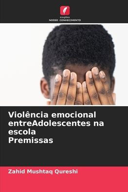 ViolÃªncia emocional entreAdolescentes na escola Premissas