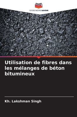 Utilisation de fibres dans les mÃ©langes de bÃ©ton bitumineux