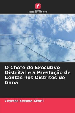 O Chefe do Executivo Distrital e a PrestaÃ§Ã£o de Contas nos Distritos do Gana