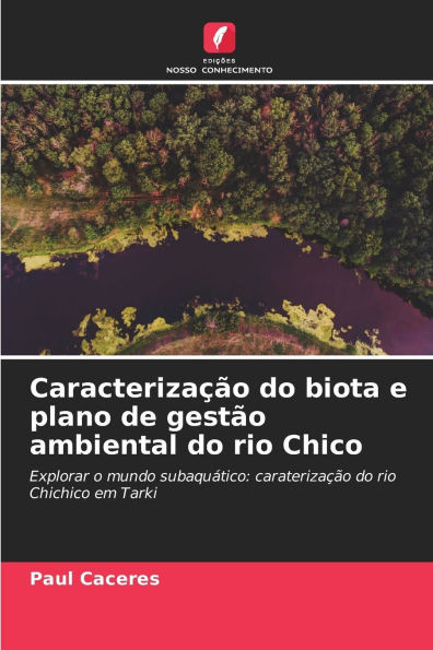 Caracterização do biota e plano de gestão ambiental do rio Chico