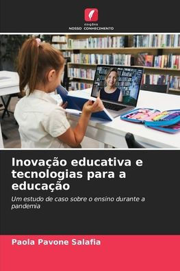 InovaÃ§Ã£o educativa e tecnologias para a educaÃ§Ã£o