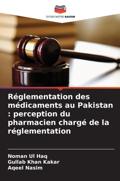 RÃ©glementation des mÃ©dicaments au Pakistan: perception du pharmacien chargÃ© de la rÃ©glementation