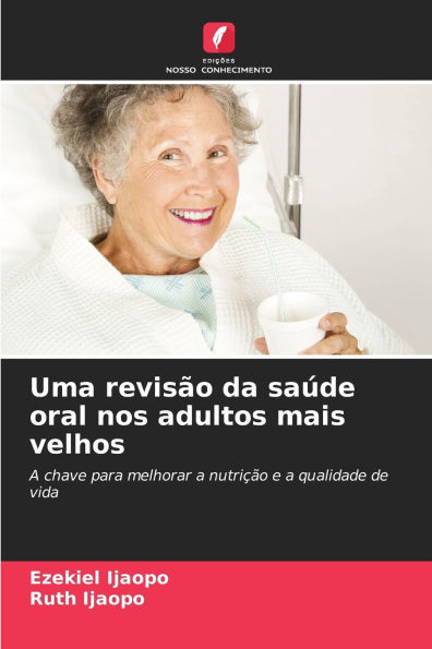 Uma revisÃ£o da saÃºde oral nos adultos mais velhos