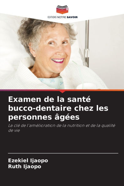 Examen de la santÃ© bucco-dentaire chez les personnes Ã¢gÃ©es