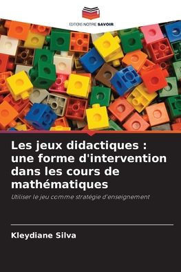 Les jeux didactiques: une forme d'intervention dans les cours de mathÃ©matiques