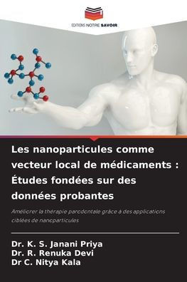 Les nanoparticules comme vecteur local de mÃ©dicaments: Ã‰tudes fondÃ©es sur des donnÃ©es probantes