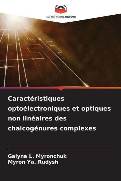 CaractÃ©ristiques optoÃ©lectroniques et optiques non linÃ©aires des chalcogÃ©nures complexes