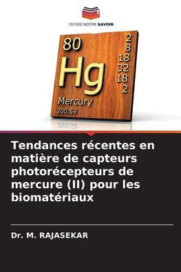 Tendances rÃ©centes en matiÃ¨re de capteurs photorÃ©cepteurs de mercure (II) pour les biomatÃ©riaux