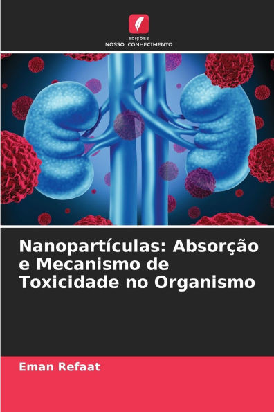 Nanopartículas: Absorção e Mecanismo de Toxicidade no Organismo