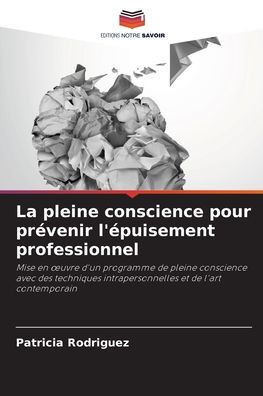 La pleine conscience pour prÃ©venir l'Ã©puisement professionnel