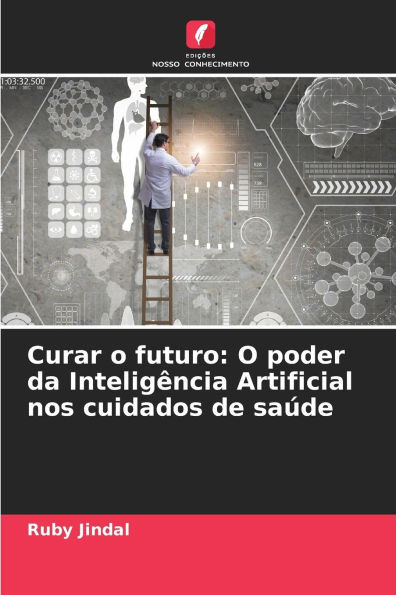 Curar o futuro: O poder da InteligÃªncia Artificial nos cuidados de saÃºde
