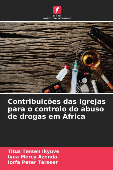 ContribuiÃ§Ãµes das Igrejas para o controlo do abuso de drogas em Ãfrica