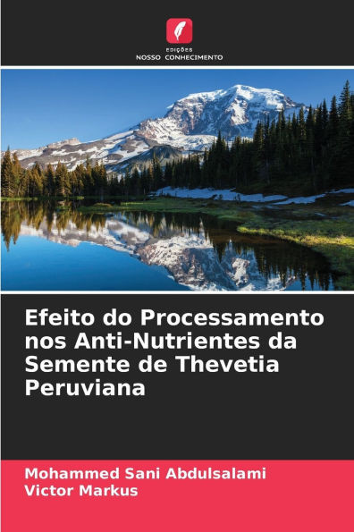 Efeito do Processamento nos Anti-Nutrientes da Semente de Thevetia Peruviana