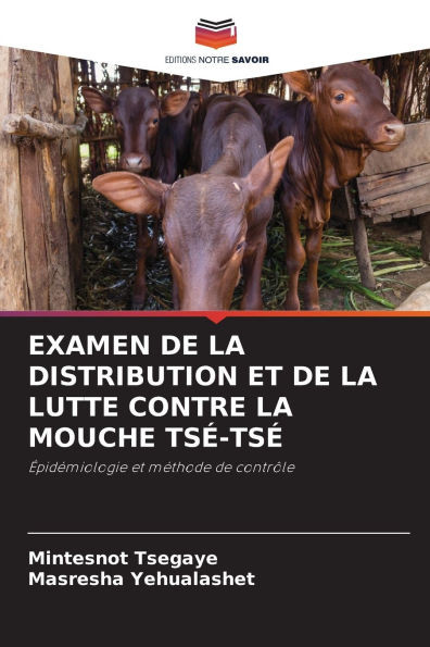 Examen de la Distribution Et de la Lutte Contre La Mouche TsÃ©-TsÃ©