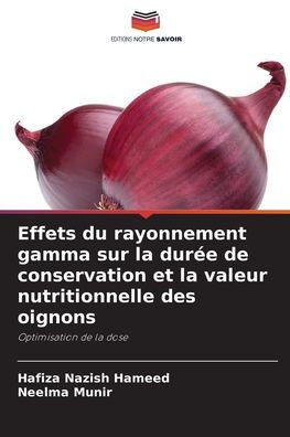 Effets du rayonnement gamma sur la durée de conservation et la valeur nutritionnelle des oignons