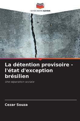 La dÃ©tention provisoire - l'Ã©tat d'exception brÃ©silien