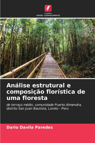 AnÃ¡lise estrutural e composiÃ§Ã£o florÃ­stica de uma floresta