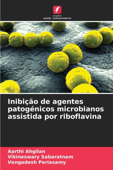 InibiÃ§Ã£o de agentes patogÃ©nicos microbianos assistida por riboflavina