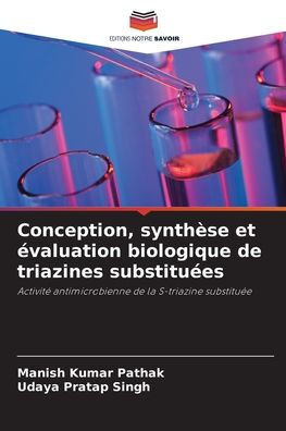 Conception, synthÃ¨se et Ã©valuation biologique de triazines substituÃ©es