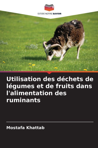 Utilisation des dÃ©chets de lÃ©gumes et de fruits dans l'alimentation des ruminants