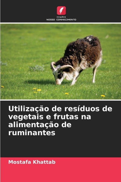 Utilização de resíduos de vegetais e frutas na alimentação de ruminantes