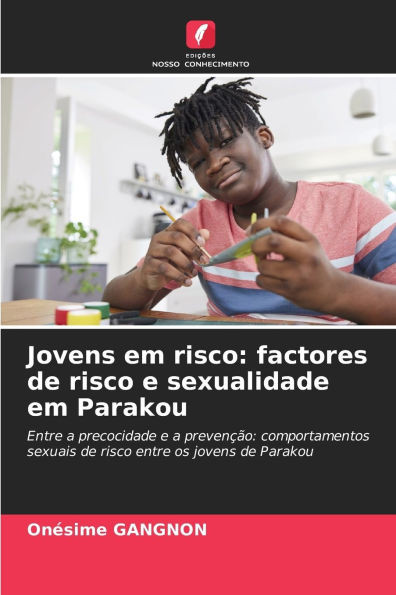 Jovens em risco: factores de risco e sexualidade em Parakou