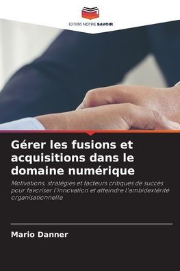 Gérer les fusions et acquisitions dans le domaine numérique