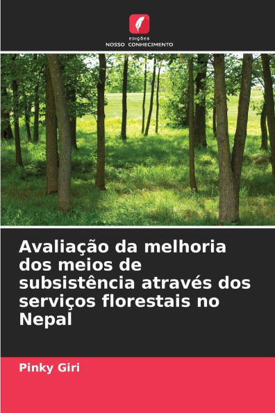 AvaliaÃ§Ã£o da melhoria dos meios de subsistÃªncia atravÃ©s dos serviÃ§os florestais no Nepal