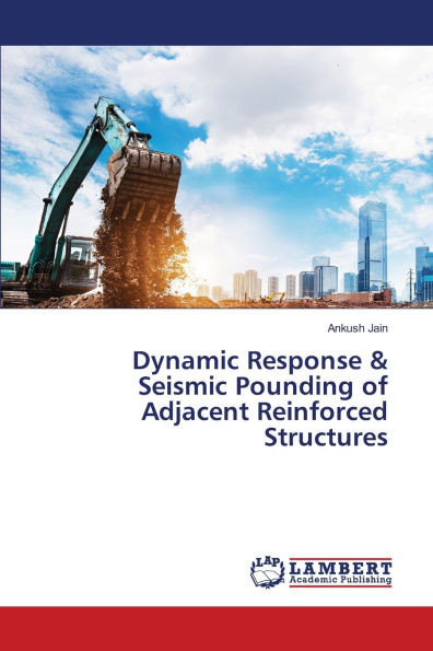 Dynamic Response & Seismic Pounding of Adjacent Reinforced Structures