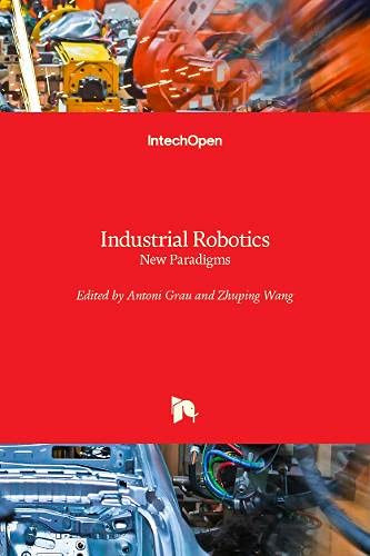 Industrial Robotics : New Paradigms