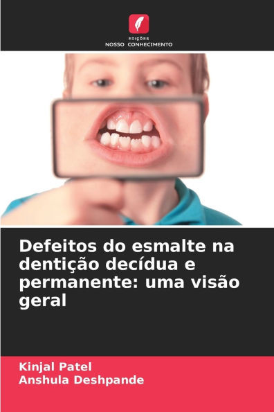 Defeitos do esmalte na dentiÃ§Ã£o decÃ­dua e permanente: uma visÃ£o geral
